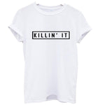 Killin It Cotton Women T-shirt