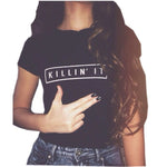 Killin It Cotton Women T-shirt