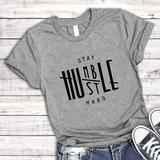 Stay Humble Hustle Hard T-shirt